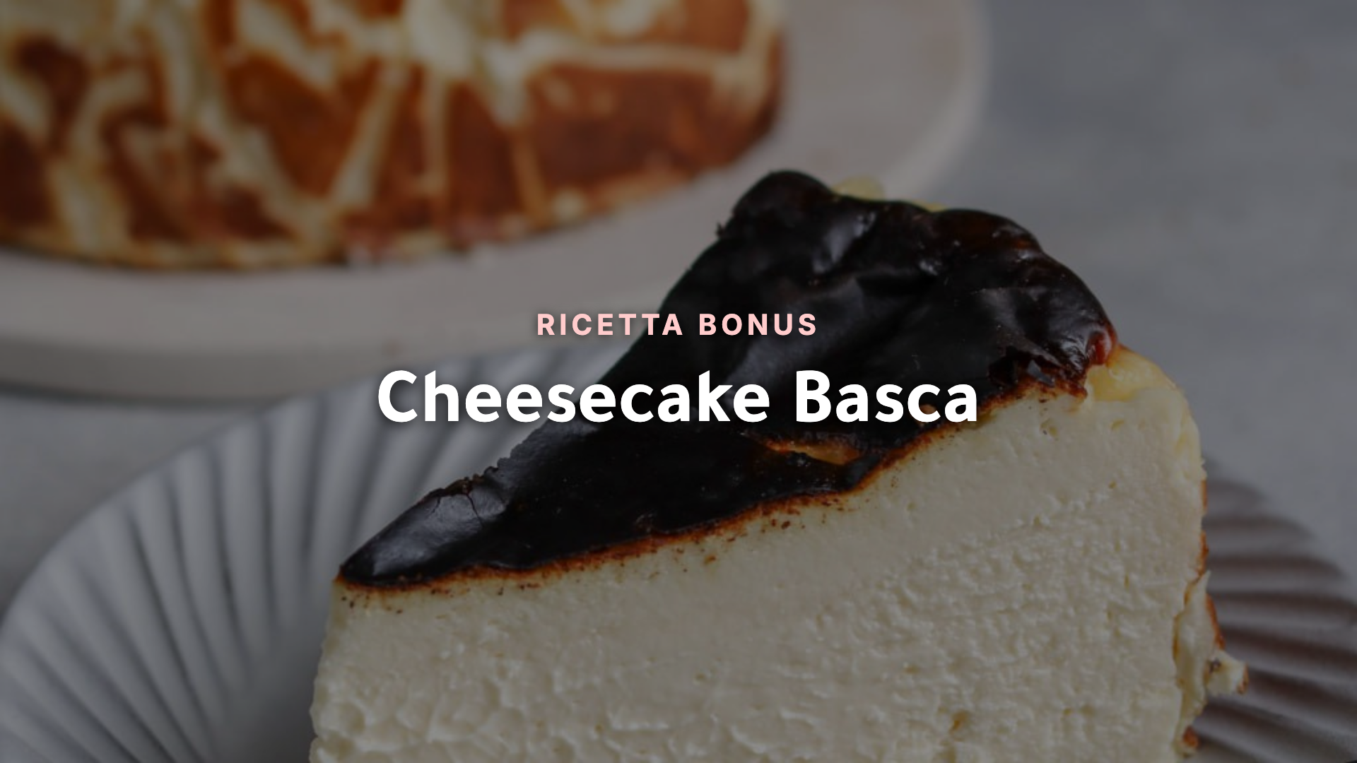 Cheesecake Basca - Ricetta Bonus